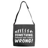 Something Somewhere Went Terribly Wrong Adjustable Strap Totes