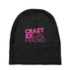 crazy exgirl friend Baby Beanies