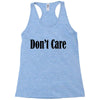 don't care Racerback Tank