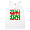 i'm only a morning person on december 25th Tank Top