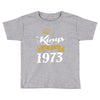 kings are born in 1973 Toddler T-shirt