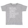 real men shoot raw Toddler T-shirt