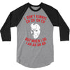 i don't always ch ch ch ch 3/4 Sleeve Shirt
