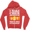 funny i make cider disappear, ideal gift or birthday present. Zipper Hoodie
