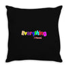 everything i need Throw Pillow