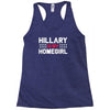 hillary is my homegirl funny Racerback Tank