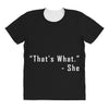 that's what she said quote white logo All Over Women's T-shirt