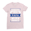 I've Been Called A Lot Of Names But Papa Is My Favorite Ladies Fitted T-Shirt