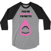 Feed Me and Tell Me I'm Pretty Baby Girl 3/4 Sleeve Shirt