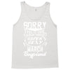 This Girl Is Taken By A Super Sexy March Boyfriend Tank Top