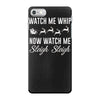 watch me whip now watch me sleigh sleigh iPhone 7 Case