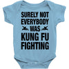 Surely Not Everybody Was Kung Fu Fighting Baby Bodysuit