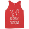 my life is a blonde moment Tank Top