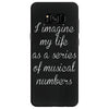 i imagine my life as a series of musical numbers Samsung Galaxy S8