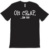 oh crap i'm 50 T-Shirt