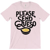 please send queso T-Shirt