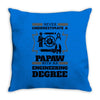 Never Underestimate A Papaw With An Engineer Degree Throw Pillow