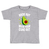 rock out with your guac out Toddler T-shirt