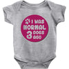 I WAS NORMAL 3 DOGS Baby Onesie