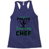 I Was One A Polite Well Mannered Young Lady And Then I Became A Chef Racerback Tank