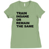 train insane or remain the same workout gym fitness exercise tee shirt Ladies Fitted T-Shirt