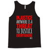 injustice anywhere is a threat Tank Top