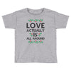 Love Actually Is All Around Ugly Christmas for light Toddler T-shirt