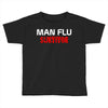 man flu survivor Toddler T-shirt