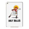 holy roller iPad Mini 4
