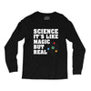 Science It's Like Magic But Real Long Sleeve Shirts