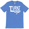 turnt up T-Shirt