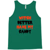 witch better have my candy Tank Top