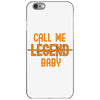 CALL ME LEGEND BABY iPhone 6/6s Case