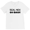 real men go bald V-Neck Tee