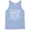 we can be heroes Tank Top