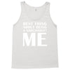 best thing about being a narcissist Tank Top
