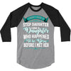 i don't have stepdaughter funny gift for stepdad. 3/4 Sleeve Shirt