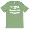 i found this humerus T-Shirt