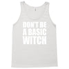 don&rsquo;t be a basic witch Tank Top