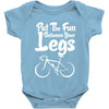 Put The Fun Between Your Legs Baby Onesie
