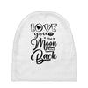 Love You To The Moon And Back Baby Beanies