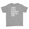 why does it always rain on me Youth Tee
