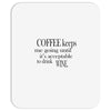 coffee keeps me going Mousepad