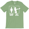 your wife, my wife T-Shirt