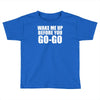 wake me up before you go go Toddler T-shirt