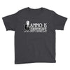 ammo is expensive Youth Tee