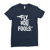 Fly You Fools Ladies Fitted T-Shirt