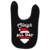sleigh all day Baby Bibs