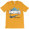 Just Play It Fortnite T-Shirt