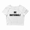 be rational (2) Crop Top